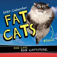 Fat Cats 2020 Calendar: Big Cats. Big Cattitude.