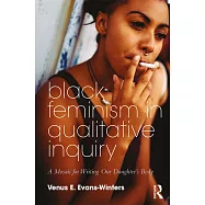 Black Feminism in Qualitative Inquiry: A Mosaic for Writing Our Daughter’s Body