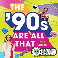 The ’90s Are All That 2020 Calendar: All the Fashion, People, and Trivia You Love!