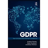 Gdpr: How to Achieve and Maintain Compliance