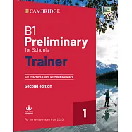 B1 Preliminary for Schools Trainer 1 for the Revised Exam from 2020 Six Practice Tests without Answers with