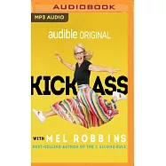 Kick Ass with Mel Robbins: Advice from the Author of the Five Second Rule