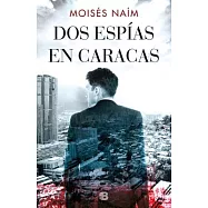 Dos espías en Caracas/ Two Spies in Caracas