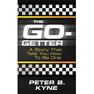The Go-getter: A Story That Tells You How to Be One