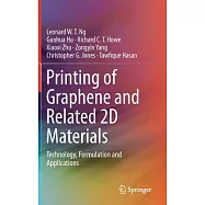 Printing of Graphene and Related 2d Materials: Technology, Formulation and Applications
