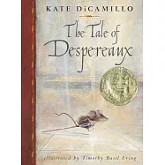 The Tale of Despereaux: Being the Story of a Mouse, a Princess, Some Soup, and a Spool of Thread