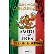 El mito de las tres transformaciones / The Three Transformations of Mexico