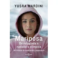 Mariposa / Butterfly: From Refugee to Olympian - My Story of Rescue, Hope, and Triumph