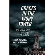 Cracks in the Ivory Tower: The Moral Mess of Higher Education