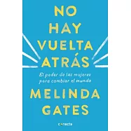 No hay vuelta atrás / The Moment of Lift: El poder de las mujeres para cambiar el mundo / How Empowering Women Changes the World