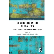 Corruption in the Global Era: Causes, Sources and Forms of Manifestation
