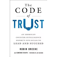 The Code of Trust: An American Counterintelligence Expert’s Five Rules to Lead and Succeed