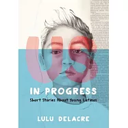 Us, in Progress: Short Stories about Young Latinos
