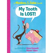 My Tooth Is Lost!: A Monkey & Cake Book