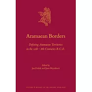 Aramaean Borders: Defining Aramaean Territories in the 10th &ndash; 8th Centuries B.C.E.