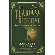 The Case of Miss Elliott: The Teahouse Detective: Volume 2