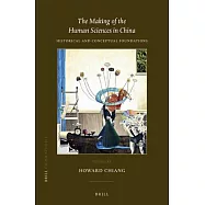 The Making of the Human Sciences in China: Historical and Conceptual Foundations