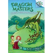 The Land of the Spring Dragon: A Branches Book
