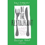 In the Restaurant: From Michelin Stars to Fast Food; What Eating Out Tells Us About Who We Are