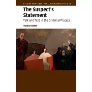 The Suspect&rsquo;s Statement: Talk and Text in the Criminal Process