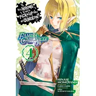 Is It Wrong to Try to Pick Up Girls in a Dungeon? Familia Chronicle Episode Lyu, Vol. 4 (Manga)