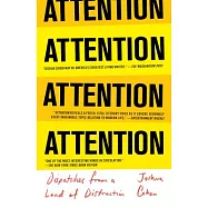 Attention: Dispatches from a Land of Distraction