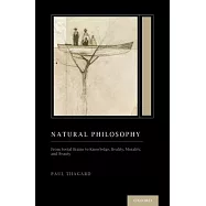 Natural Philosophy: From Social Brains to Knowledge, Reality, Morality, and Beauty (Treatise on Mind and Society)