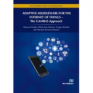 Adaptive Middleware for the Internet of Things: The Gambas Approach