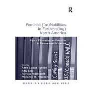 Feminist (Im)Mobilities in Fortress(ing) North America: Rights, Citizenships, and Identities in Transnational
