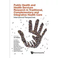 Public Health and Health Services Research in Traditional, Complementary and Integrative Health Care: International Perspectives