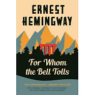 For Whom the Bell Tolls: The Hemingway Library Edition