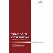Theologies of Retrieval: An Exploration and Appraisal