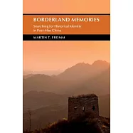 Borderland Memories: Searching for Historical Identity in Post-Mao China
