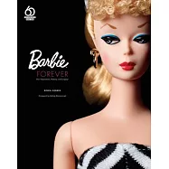 Barbie Forever: Her Inspiration, History, and Legacy