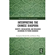 Interpreting the Chinese Diaspora: Identity, Socialisation, and Resilience According to Pierre Bourdieu