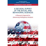 A Decadal Survey of the Social and Behavioral Sciences: A Research Agenda for Advancing Intelligence Analysis