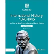 Cambridge International as Level History International History, 1870-1945 Coursebook