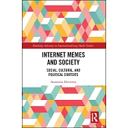 Internet Memes and Society: Social, Cultural, and Political Contexts