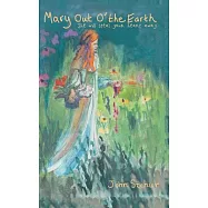 Mary out O&rsquo; the Earth: She Will Steal Your Heart Away