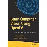 Learn Computer Vision Using Opencv: With Deep Learning Cnns and Rnns