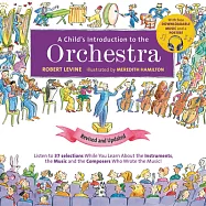 A Child&rsquo;s Introduction to the Orchestra: Listen to 37 Selections While You Learn About the Instruments, the Music, and