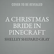 A Christmas Bride in Pinecraft: An Amish Brides of Pinecraft Christmas Novel