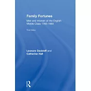 Family Fortunes: Men and Women of the English Middle Class 1780-1850