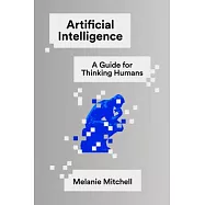 Artificial Intelligence: A Guide for Thinking Humans
