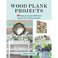 Wood Plank Projects: 30 Simple and Creative DIY Decor Ideas for Your Home and Garden