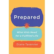 Prepared: What Kids Need for a Fulfilled Life