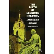 The Birth of Economic Rhetoric: Communication, Arts and Economic Stimulus in David Hume and Adam Smith