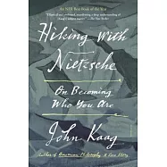 Hiking With Nietzsche: On Becoming Who You Are