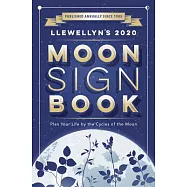 Llewellyn&rsquo;s 2020 Moon Sign Book: Plan Your Life by the Cycles of the Moon