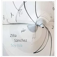 Zilia Sánchez: Soy Isla